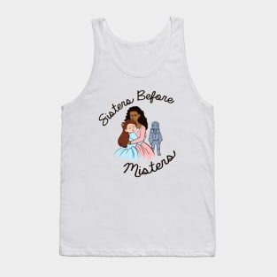 Sisters Before Misters Tank Top